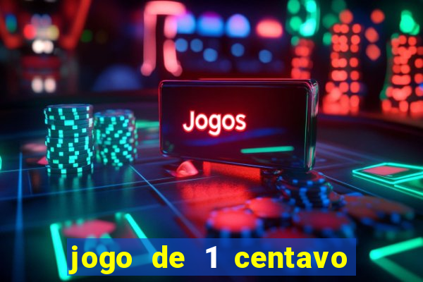 jogo de 1 centavo no esporte da sorte